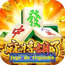 jogo do triguinho de ganhar dinheiro